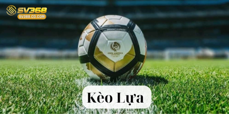 Cách đọc Kèo Lựa