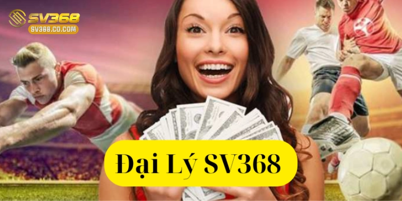 Đại Lý SV368 là gì?