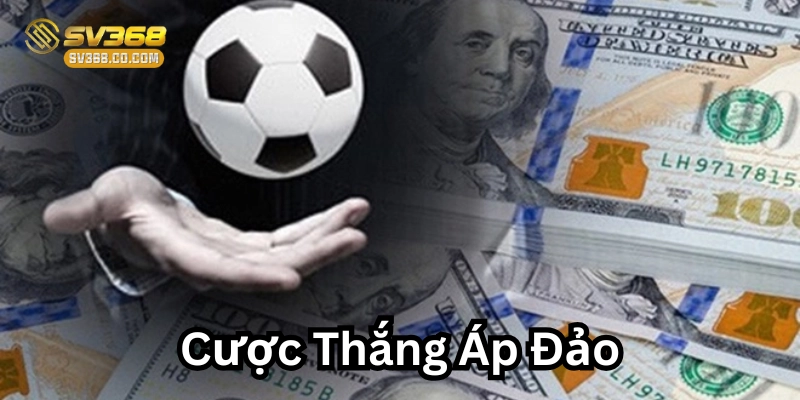 Mẹo chơi Cược Thắng Áp Đảo hiệu quả