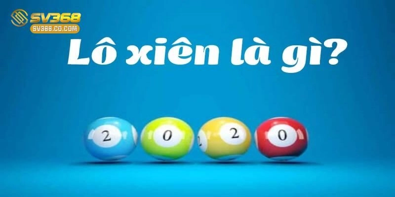 Lô Xiên – Thắng Lớn Với Tuyệt Chiêu Đánh Lô Đề Hiệu Quả