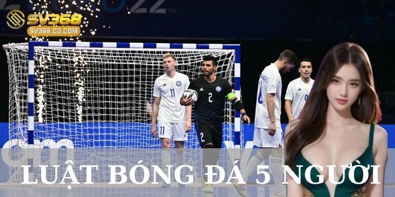 Giới thiệu chung về bóng đá 5 người