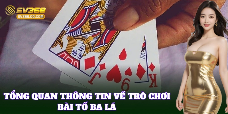 Tìm hiểu Cách Chơi Bài Tố Ba Lá chuẩn