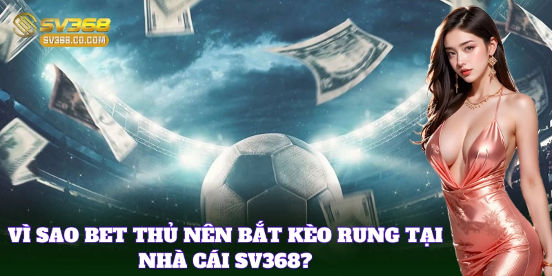Cách bắt kèo rung